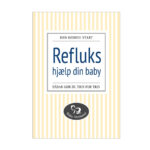 Babyinstituttets Bog: Refluks - hjælp din baby