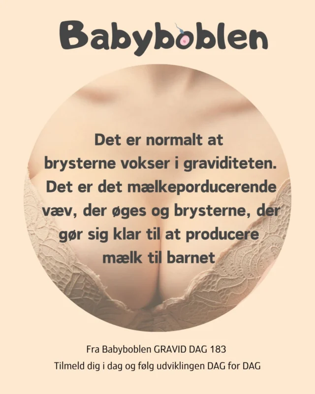 Er du gravid og har du ikke kunnet undgå at bemærke, hvor lille dine BHér er blevet!  Eller er din partner gravid og har du lagt mærke til, at der er mere at holde om fortil? 

Det er helt korrekt, brysterne vokser ofte en BH størrelse i graviditeten!

Den viden får du her, er en del af den viden du får med Babyboblen. Få daglige opdateringer inde fra livmoderen og om det at være gravid gennem hele graviditeten og i de første 100 dage efter fødslen.

Du kommer ind i babyboblen her;  

https://www.babyinstituttet.dk/babyboblen

Husk at indsætte din terminsdato, da det er den, der sætter det hele i gang sammen med din tilmelding.

❤️ Din jordemoder Ditte Bach.